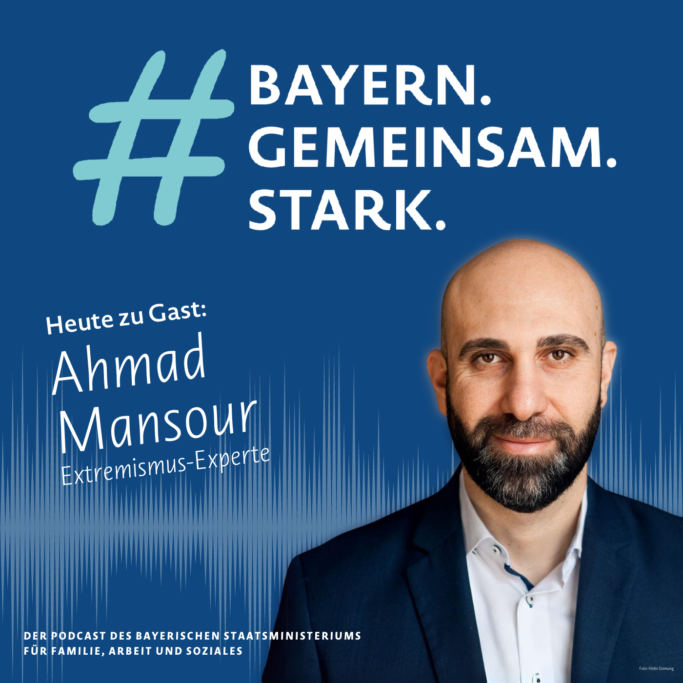Key Visual des Podcasts #BayernGEmeinsamStark mit Ahmad Mansour